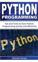 Python Programming: Tips and Tricks to Learn Python Programming Quickly and Efficiently( Learn Coding Fast, Python Programming, Essential Steps- Book 2)