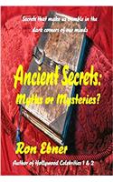 Ancient Secrets: Myths or Mysteries