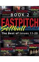 Fastpitch Softball Magazine Book 2-The Best Of Issues 11-20
