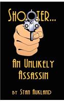 SHOOTER...An Unlikely Assassin