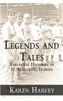 Legends and Tales:: Anecdotal Histories of St. Augustine, Florida