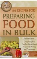 101 Recipes for Preparing Food in Bulk: Everything You Need to Know About Preparing, Storing & Consuming