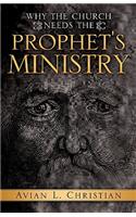 Why The Church Needs the Prophet's Ministry