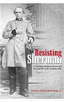 Resisting Sherman: A Confederate Surgeon’s Journal and the Civil War in the Carolinas, 1865