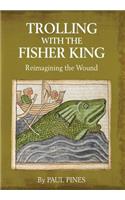 Trolling with the Fisher King
