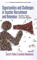 Opportunities and Challenges in Teacher Recruitment and Retention