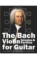 The Bach Violin Sonatas & Partitas for Guitar