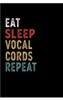 Eat Sleep Vocal cords Repeat Funny Musical Instrument Gift Idea