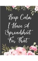 Keep Calm I Have A Spreadsheet For That notebook