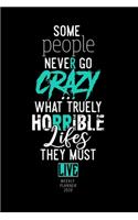 weekly planner 2020 - some people never go crazy