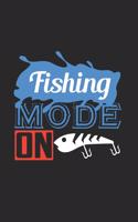 Fishing Mode On: Notebook For Fishing Lovers And Fishermen. Notebook And Notebook For School And Work