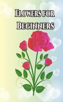 Flowers for Beginners