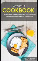 Longevity Cookbook: MEGA BUNDLE - 6 Manuscripts in 1 - 240+ Longevity friendly recipes to improve your health