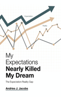 My Expectations Nearly Killed My Dream: The Expectation-Reality Gap