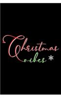 Christmas Vibes: Christmas Writing Prompts, Christmas Journal Notebook, Ruled, Memory Book for Family Traditions, Plans, Holiday Cheer, Xmas Spirit