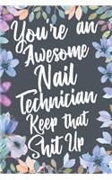 You're An Awesome Nail Technician Keep That Shit Up