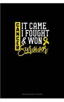Cancer, It Came I Fought And Won - Survivor: Gas & Mileage Log Book(729 Gas & Mileage Log Book)