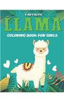 Fantastic Llama Coloring Book for Girls: A Cute Llama Coloring Activity Book, Amazing Gift For Girls who love llama and coloring