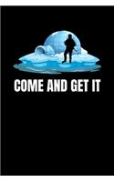 Come and Get it