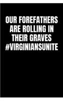Our Forefathers Are Rolling in Their Graves #VirginiansUnite