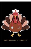 Composition Notebook: Thanksgiving Nurse Turkey Nurse Lined Notebook Journal Diary 6x9