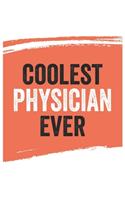 Coolest physician Ever Notebook, physicians Gifts physician Appreciation Gift, Best physician Notebook A beautiful