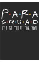 Para Squad I'll Be There For You