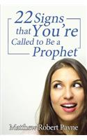 Twenty-Two Signs that You're Called to Be a Prophet