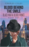 Blood Behind the Smile: Black Mafia Blood Prince