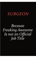 Surgeon Because Freaking Awesome Is Not An Official Job Title