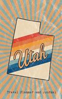 Utah State Travel Planner and Journal: Guided Trip Organizer and Daily Vacation Log