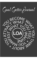 Goal Getter Journal You Become What You Think About, You Attract What You Feel, You Manifest What You Imagine LOA: 2020 Vision Board Notebook To Visualize And Manifest Your Goals And Dreams