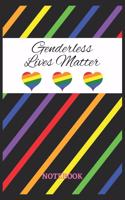 GENDERLESS LIVES MATTER Notebook: 6x9 inches - 110 ruled, lined pages - Greatest LGBTQ Rainbow Hearts Journal - Gift, Present Idea