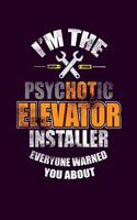I'm the Psychotic Elevator Installer Everyone Warned You About