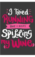 I Tried Running But I Kept Spilling My Wine: 120 Pages I 6x9 I Monthly Planner I Funny Wine & Gym Lover Gifts