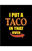 I Put A Taco In That Oven: Pregnancy Planner And Organizer, Diary, Notebook Mother And Child