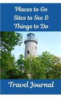 Places to Go, Sites to See & Things to Do Travel Journal