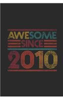 Awesome Since 2010: Blank Lined Notebook / Journal (6 X 9) - Birthday Gift and Anniversary Gift for Women And Men