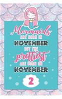 Mermaids Are Born In November But The Prettiest Are Born On November 2: Cute Blank Lined Notebook Gift for Girls and Birthday Card Alternative for Daughter Friend or Coworker