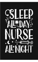 Sleep All Day Nurse All Night