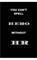 You Can't Spell Hero Without HR