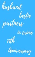 husband bestie partners in crime Happy 19th Anniversary: Funny 19thYou Are Beautiful happy anniversary Birthday Gift Journal / Notebook / Diary Quote (6 x 9 - 110 Blank Lined Pages)