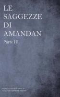 Le saggezze di AMANDAN - Parte III.