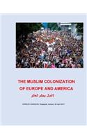 The Muslim Colonization of Europe and America