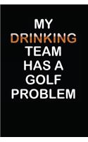 My Drinking Team Has a Golf Problem