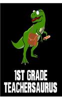 1st Grade Teachersaurus: Cute Dinosaur Notebook For First Grade Teachers