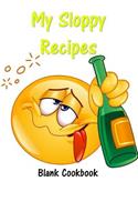 My Sloppy Recipes: Blank Cookbook(10 Blank Cookbooks)