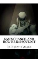 Sam's Chance, and How He Improved It