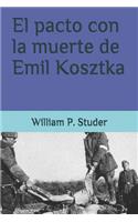 El Pacto Con La Muerte de Emil Kosztka