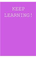 Keep learning!: Blank lined journal notepad for kids, boys, girls, students, teachers and for work; Great gift.
